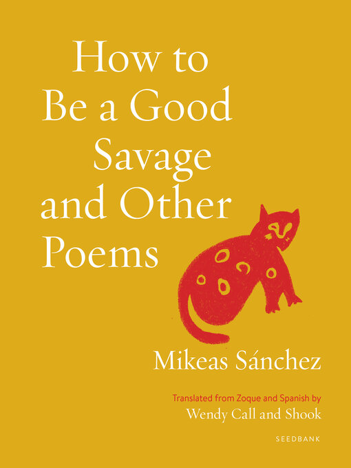 Title details for How to Be a Good Savage and Other Poems by Mikeas Sánchez - Available